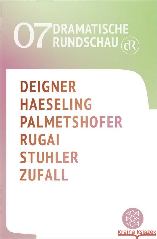 Dramatische Rundschau 07 Deigner, Björn SC, Haeseling, Noëlle, Palmetshofer, Ewald 9783596712939 FISCHER Taschenbuch