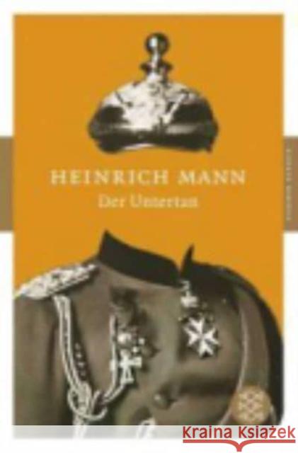 Der Untertan : Roman. Mit d. Werkbeitr. aus Kindlers Literaturlexikon Mann, Heinrich   9783596900268 Fischer (TB.), Frankfurt