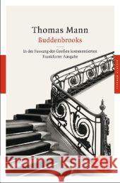 Buddenbrooks : Verfall einer Familie. Roman. In der Fassung der Großen kommentierten Frankfurter Ausgabe Mann, Thomas 9783596904006