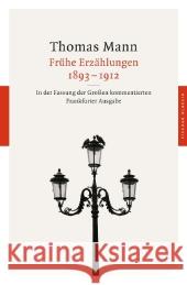 Frühe Erzählungen 1893-1912 : In der Fassung der Großen kommentierten Frankfurter Ausgabe Mann, Thomas 9783596904051
