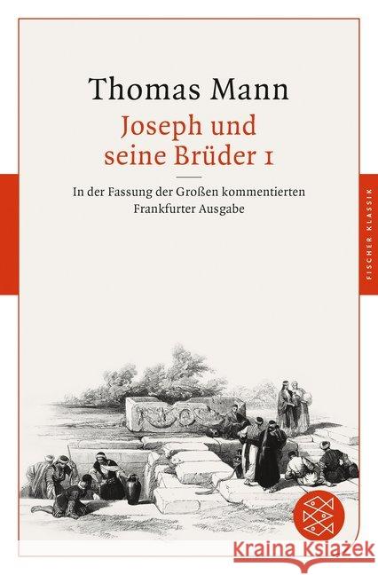 Joseph und seine Brüder. Tl.1 : In der Fassung der Großen kommentierten Frankfurter Ausgabe Mann, Thomas 9783596904082