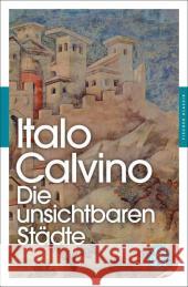 Die unsichtbaren Städte : Ausgezeichnet mit dem Christoph-Martin-Wieland-Übersetzerpreis 2011 Calvino, Italo 9783596905270 FISCHER Taschenbuch