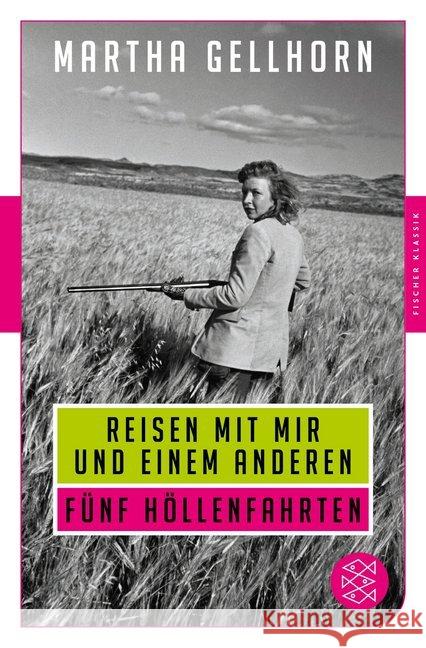 Reisen mit mir und einem Anderen : Fünf Höllenfahrten Gellhorn, Martha 9783596907045 FISCHER Taschenbuch