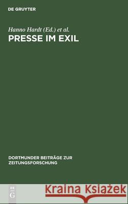 Presse im Exil Hanno Hardt (University of Iowa), Elke Hilscher, Winfried B Lerg 9783598025303