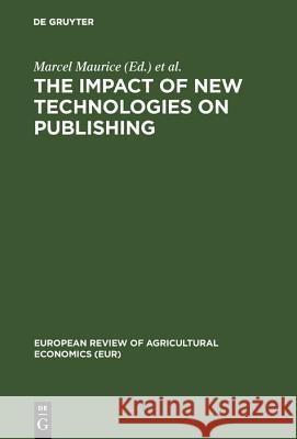 The impact of new technologies on publishing Maurice, Marcel 9783598101281