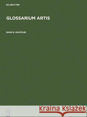 Gewölbe : Systematisches Fachwörterbuch Rudolf Huber Renate Rieth Comite International D&Histoire De L&Art 9783598107580 K. G. Saur