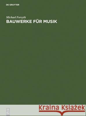 Bauwerke für Musik Director Michael Forsyth (Director of Studies in Conservation of Historic Buildings University of Bath), Michael Dickrei 9783598110290 K.G. Saur Verlag