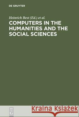 Computers in the humanities and the social sciences Best, Heinrich 9783598110412 K G Saur