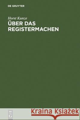 Über Das Registermachen Kunze, Horst 9783598110900 Walter de Gruyter