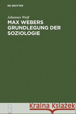 Max Webers Grundlegung der Soziologie Johannes Wei 9783598110924 K. G. Saur