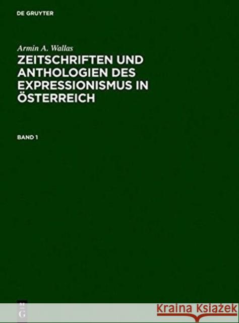 Zeitschriften und Anthologien des Expressionismus in Österreich : Analytische Bibliographie und Register Wallas, Armin A. 9783598112225