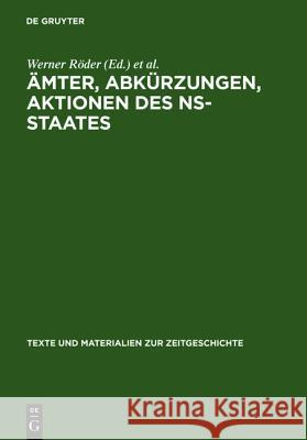 Ämter, Abkürzungen, Aktionen des NS-Staates Institut Für Zeitgeschichte 9783598112713 K. G. Saur