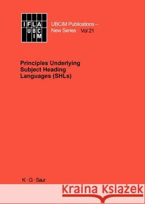 Principles Underlying Subject Heading Languages (Shls) Lopes, Maria Inês 9783598113970 Walter de Gruyter