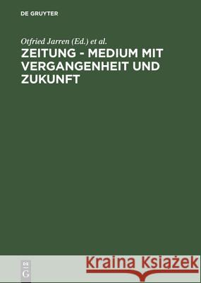 Zeitung - Medium mit Vergangenheit und Zukunft Jarren, Otfried 9783598114557