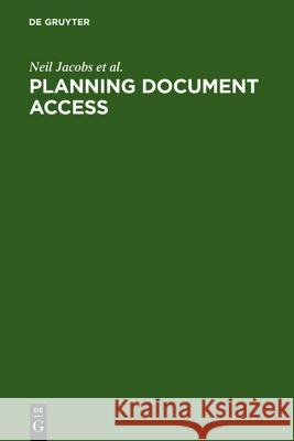 Planning Document Access: Options and Opportunities. Based on the Findings of the Elib Research Project Fiddo Jacobs, Neil 9783598115318 K. G. Saur