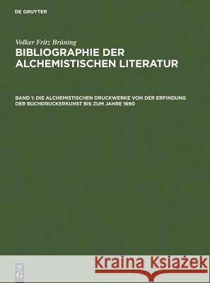 Die alchemistischen Druckwerke von der Erfindung der Buchdruckerkunst bis zum Jahre 1690 Volker Fritz B 9783598116032 K. G. Saur