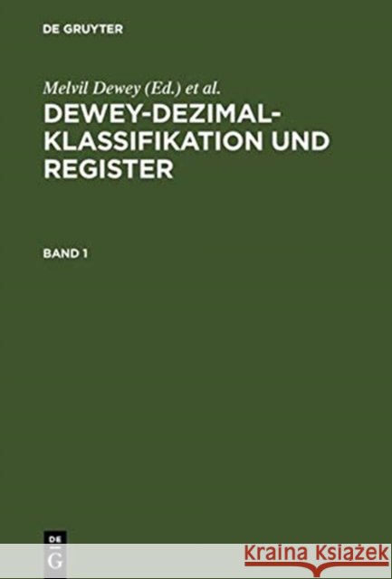Dewey-Dezimalklassifikation und Register, 4 Teile : Bd.1 Praxishilfe, Hilfstafeln; Bd.2 Haupttafeln 000-599; Bd.3 Haupttafeln 600-999; Bd.4 DDC-Register. Dtsch. Ausg. Hrsg. v. Der Deutschen Bibliothek  9783598116513 K G Saur
