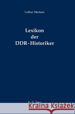 Lexikon Der Ddr-Historiker Lothar Mertens 9783598116735