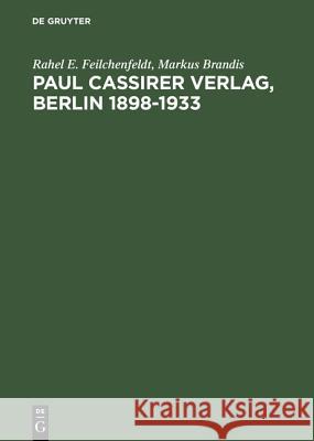 Paul Cassirer Verlag, Berlin 1898-1933 Feilchenfeldt, Rahel E. 9783598117114 K G Saur