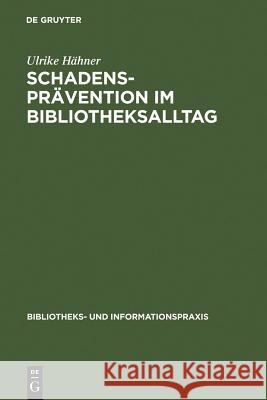 Schadensprävention Im Bibliotheksalltag Hähner, Ulrike 9783598117510 K. G. Saur