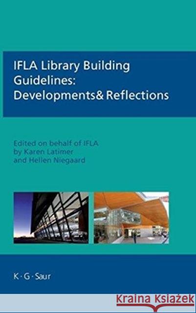 Ifla Library Building Guidelines: Developments & Reflections Latimer, Karen 9783598117688