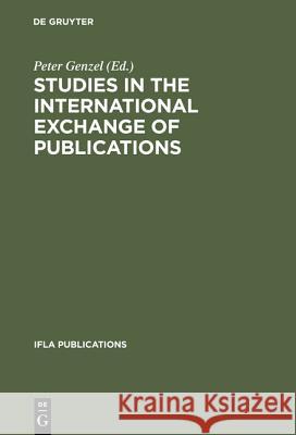 Studies in the International Exchange of Publications Peter Genzel   9783598203794 K G Saur Verlag