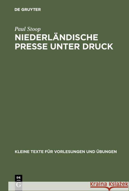 Niederländische Presse unter Druck Paul Stoop 9783598205477 de Gruyter