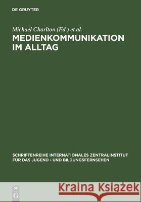 Medienkommunikation im Alltag Charlton, Michael 9783598207648 K. G. Saur