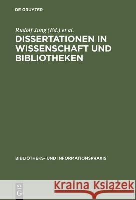Dissertationen in Wissenschaft und Bibliotheken Jung, Rudolf 9783598211232 K G Saur