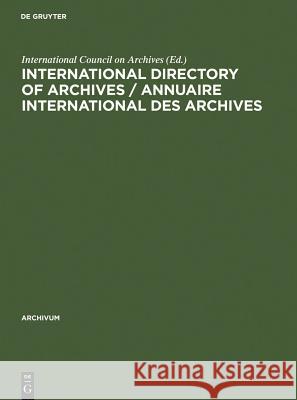 International Directory of Archives / Annuaire International Des Archives Michel Duchein 9783598212383