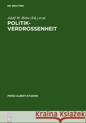 Politikverdrossenheit: Der Parteienstaat in Der Historischen Und Gegenwärtigen Diskussion. Ein Deutsch-Britischer Vergleich Birke, Adolf M. 9783598214127