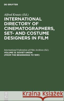 Soviet Union (from the Beginnings to 1991) International Federation of Film Archive 9783598214417