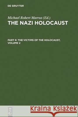 The Nazi Holocaust. Part 6: The Victims of the Holocaust. Volume 2 Marrus, Michael Robert 9783598215605