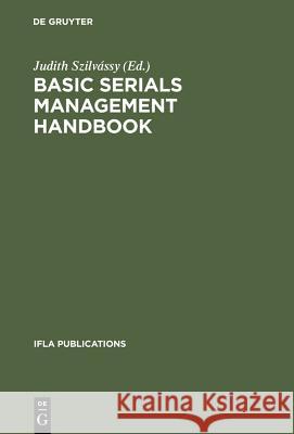 Basic Serials Management Handbook Judith Szilvassy 9783598218033 K. G. Saur