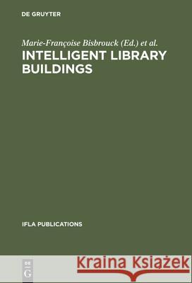 Intelligent Library Buildings Bisbrouck, Marie-Françoise 9783598218101