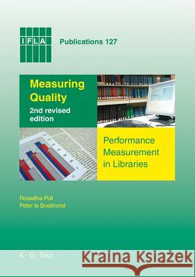 Measuring Quality: Performance Measurement in Libraries. 2nd Revised Edition Poll, Roswitha 9783598220333