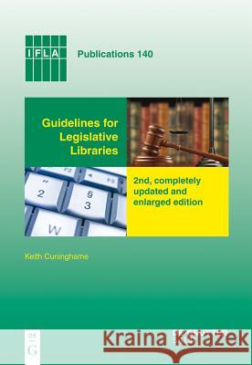 Guidelines for Legislative Libraries: 2nd, Completely Updated and Enlarged Edition Cuninghame, Keith 9783598220456 K. G. Saur