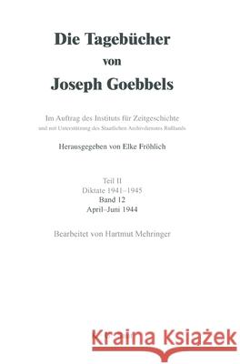 April - Juni 1944 Hartmut Mehringer, Hartmut Mehringer 9783598223082 de Gruyter