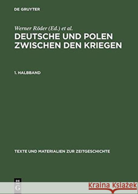 Deutsche Und Polen Zwischen Den Kriegen: Minderheitenstatus Und Volkstumskampf Im Grenzgebiet. Amtliche Berichterstattung Aus Beiden Ländern 1920-1939 Jaworski, Rudolf 9783598228100