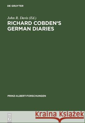 Richard Cobden's German Diaries Cobden, Richard Davis, John R.  9783598230011 Saur