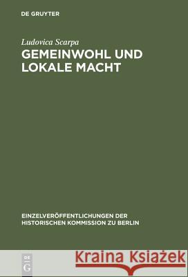 Gemeinwohl und lokale Macht Scarpa, Ludovica 9783598232213 K G Saur