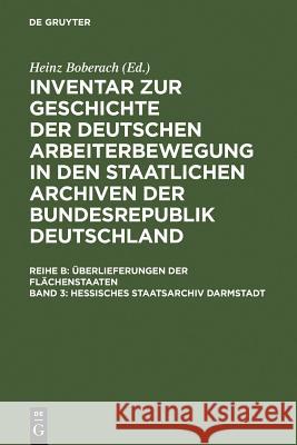 Hessisches Staatsarchiv Darmstadt: Überlieferung Aus Dem Ehemaligen Großherzogtum Und Dem Volksstaat Hessen Martin Kukowski 9783598232527 K.G. Saur Verlag