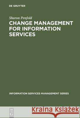 Change Management for Information Services K G Saur Books 9783598243608