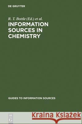 Information Sources in Chemistry R. T. Bottle J. F. B. Rowland 9783598244247 K. G. Saur