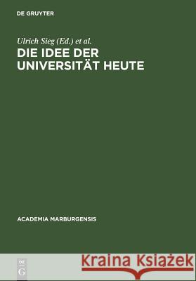 Die Idee Der Universität Heute Sieg, Ulrich 9783598245732