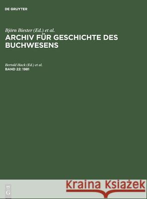 Archiv für Geschichte des Buchwesens, Band 22, Archiv für Geschichte des Buchwesens (1981) Hack, Bertold 9783598248191