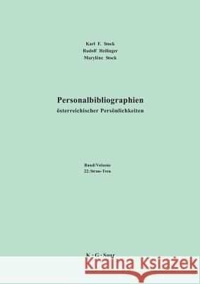 Personalbibliographien Sterreichischer Persnlichkeiten, Volume 22 Karl F. Stock Rudolf Heilinger Maryl'ne Stock 9783598248801 Walter de Gruyter