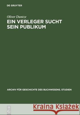 Ein Verleger sucht sein Publikum Duntze, Oliver 9783598249037 Walter de Gruyter