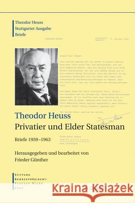 Theodor Heuss, Privatier und Elder Statesman  9783598251290 De Gruyter