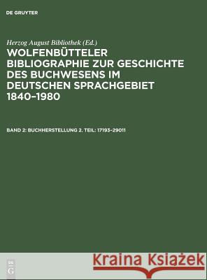 Buchherstellung 2. Teil: 17193-29011 Herzog August Bibliothek, Paul Raabe, Erdmann Weyrauch, Cornelia Fricke 9783598303258 K.G. Saur Verlag